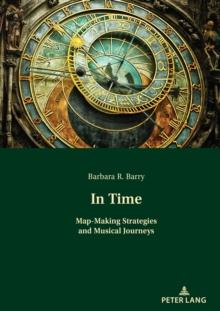 In Time : Map-Making Strategies and Musical Journeys