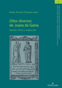 Ditos Diversos De Joana Da Gama : Edicion Critica Y Traduccion