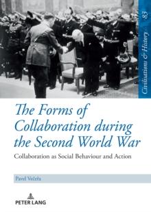 The Forms of Collaboration during the Second World War : Collaboration as Social Behaviour and Action