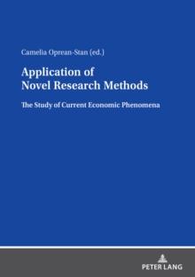 Application of Novel Research Methods : The Study of Current Economic Phenomena