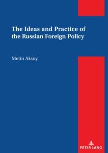 The Ideas and Practice of the Russian Foreign Policy