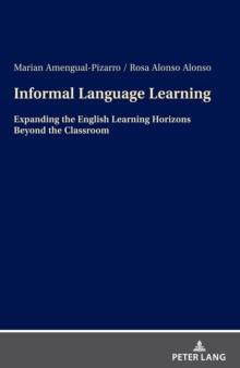 Informal Language Learning : Expanding the English Learning Horizons Beyond the Classroom