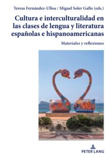 Cultura e interculturalidad en las clases de lengua y literatura espanolas e hispanoamericanas : Materiales y reflexiones