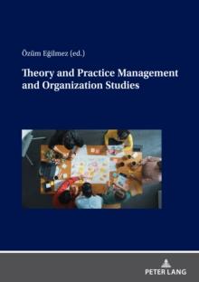 Theory and Practice Management and Organization Studies