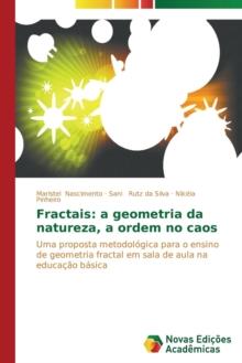 Fractais : A Geometria Da Natureza, a Ordem No Caos