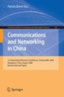 Communications and Networking in China : 1st International Business Conference, Chinacombiz 2008, Hangzhou China, August 2008, Revised Selected Papers