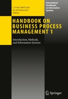 Handbook on Business Process Management 1 : Introduction, Methods, and Information Systems