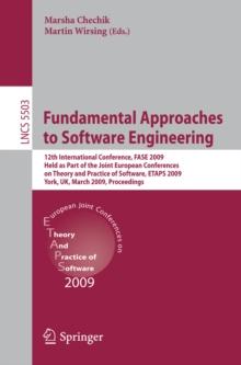 Fundamental Approaches to Software Engineering : 12th International Conference, FASE 2009, Held as Part of the Joint European Conferences on Theory and Practice of Software, ETAPS 2009, York, UK, Marc