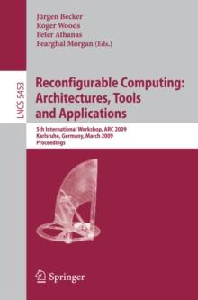 Reconfigurable Computing: Architectures, Tools and Applications : 5th International Workshop, ARC 2009, Karlsruhe, Germany, March 16-18, 2009, Proceedings