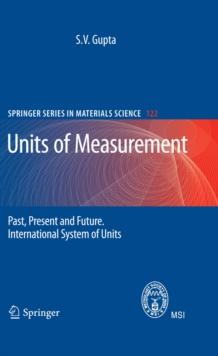 Units of Measurement : Past, Present and Future. International System of Units