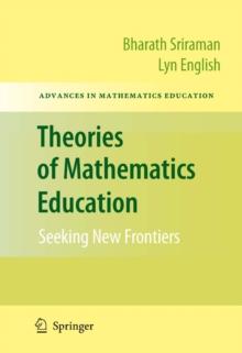 Theories of Mathematics Education : Seeking New Frontiers