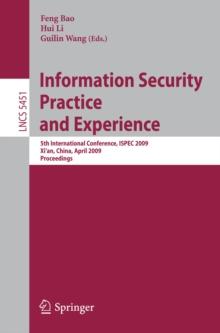 Information Security Practice and Experience : 5th International Conference, ISPEC 2009 Xi'an, China, April 13-15, 2009 Proceedings