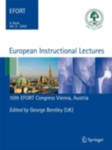 European Instructional Lectures : Volume 9, 2009; 10th EFORT Congress, Vienna, Austria