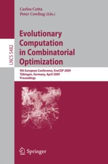 Evolutionary Computation in Combinatorial Optimization : 9th European Conference, EvoCOP 2009, Tubingen, Germany, April 15-17, 2009, Proceedings