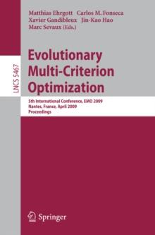 Evolutionary Multi-Criterion Optimization : 5th International Conference, EMO 2009, Nantes, France, April 7-10, 2009, Proceedings