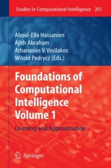 Foundations of Computational Intelligence : Volume 1: Learning and Approximation