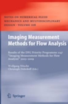 Imaging Measurement Methods for Flow Analysis : Results of the DFG Priority Programme 1147 "Imaging Measurement Methods for Flow Analysis" 2003-2009