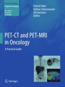 PET-CT and PET-MRI in Oncology : A Practical Guide