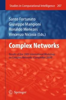 Complex Networks : Results of the 1st International Workshop on Complex Networks (CompleNet 2009)