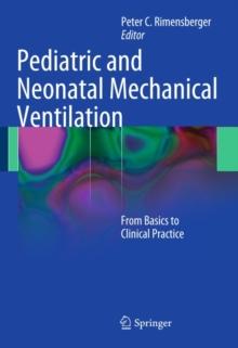 Pediatric and Neonatal Mechanical Ventilation : From Basics to Clinical Practice