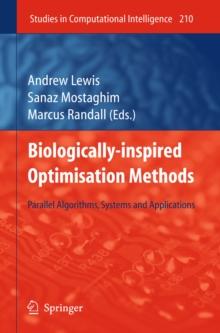 Biologically-Inspired Optimisation Methods : Parallel Algorithms, Systems and Applications