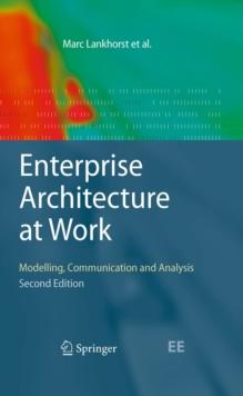 Enterprise Architecture at Work : Modelling, Communication and Analysis