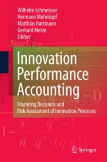 Innovation performance accounting : Financing Decisions and Risk Assessment of Innovation Processes