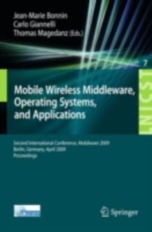 Mobile Wireless Middleware : Operating Systems and Applications. Second International Conference, Mobilware 2009, Berlin, Germany, April 28-29, 2009. Proceedings