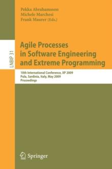 Agile Processes in Software Engineering and Extreme Programming : 10th International Conference, XP 2009, Pula, Sardinia, Italy, May 25-29, 2009, Proceedings