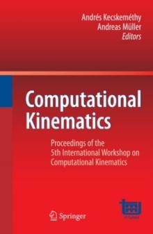 Computational Kinematics : Proceedings of the 5th International Workshop on Computational Kinematics