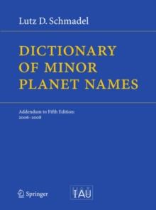 Dictionary of Minor Planet Names : Addendum to Fifth Edition: 2006 - 2008