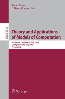 Theory and Applications of Models of Computation : 6th Annual Conference, TAMC 2009, Changsha, China, May 18-22, 2009. Proceedings