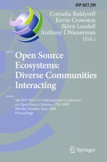 Open Source Ecosystems: Diverse Communities Interacting : 5th IFIP WG 2.13 International Conference on Open Source Systems, OSS 2009, Skovde, Sweden, June 3-6, 2009, Proceedings