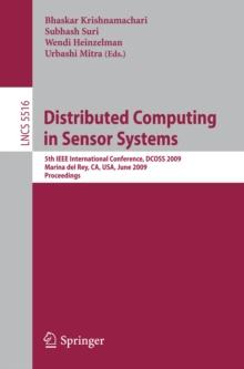 Distributed Computing in Sensor Systems : 5th IEEE International Conference, DCOSS 2009, Marina del Rey, CA, USA, June 8-10, 2009, Proceedings