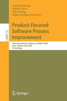 Product-Focused Software Process Improvement : 10th International Conference, PROFES 2009, Oulu, Finland, June 15-17, 2009, Proceedings