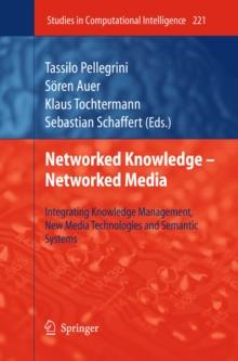 Networked Knowledge - Networked Media : Integrating Knowledge Management, New Media Technologies and Semantic Systems