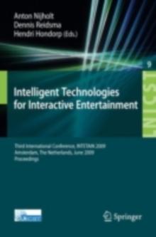 Intelligent Technologies for Interactive Entertainment : Third International Conference, INTETAIN 2009, Amsterdam, The Netherlands, June 22-24, 2009, Proceedings