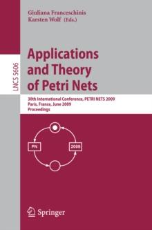 Applications and Theory of Petri Nets : 30th International Conference, PETRI NETS 2009, Paris, France, June 22-26, 2009, Proceedings