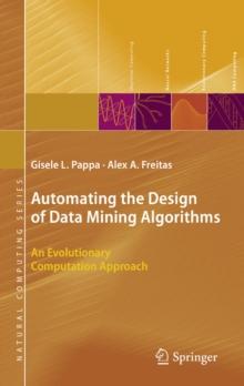 Automating the Design of Data Mining Algorithms : An Evolutionary Computation Approach