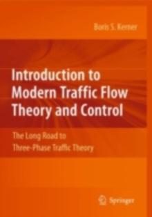 Introduction to Modern Traffic Flow Theory and Control : The Long Road to Three-Phase Traffic Theory