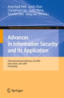 Advances in Information Security and Its Application : Third International Conference, ISA 2009, Seoul, Korea, June 25-27, 2009. Proceedings