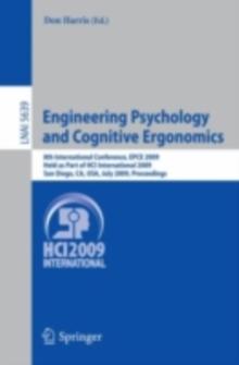 Engineering Psychology and Cognitive Ergonomics : 8th International Conference, EPCE 2009, Held as Part of HCI International 2009, San Diego, CA, USA, July 19-24, 2009. Proceedings