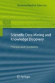 Scientific Data Mining and Knowledge Discovery : Principles and Foundations