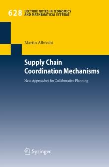 Supply Chain Coordination Mechanisms : New Approaches for Collaborative Planning