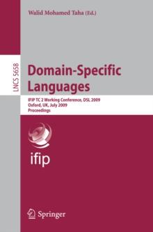 Domain-Specific Languages : IFIP TC 2 Working Conference, DSL 2009, Oxford, UK, July 15-17, 2009, Proceedings