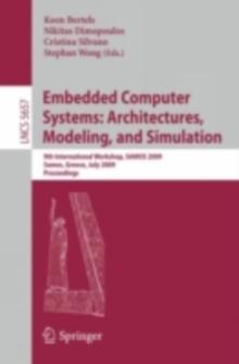 Embedded Computer Systems: Architectures, Modeling, and Simulation : 9th International Workshop, SAMOS 2009, Samos, Greece, July 20-23, 2009, Proceedings