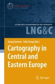 Cartography in Central and Eastern Europe : Selected Papers of the 1st ICA Symposium on Cartography for Central and Eastern Europe