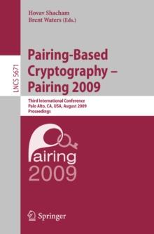 Pairing-Based Cryptography - Pairing 2009 : Third International Conference Palo Alto, CA, USA, August 12-14, 2009 Proceedings