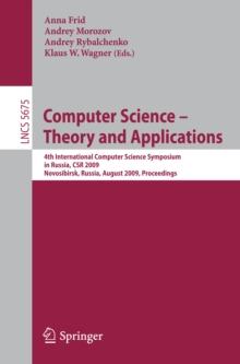 Computer Science - Theory and Applications : Fourth International Computer Science Symposium in Russia, CSR 2009, Novosibirsk, Russia, August 18-23, 2009, Proceedings