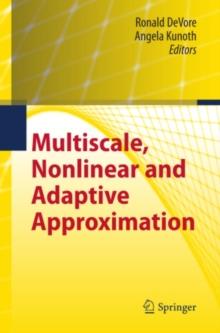 Multiscale, Nonlinear and Adaptive Approximation : Dedicated to Wolfgang Dahmen on the Occasion of his 60th Birthday